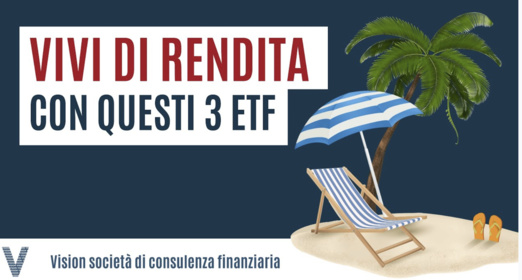 Vivere Di Rendita: 3 ETF Che Garantiscono Un Reddito Costante