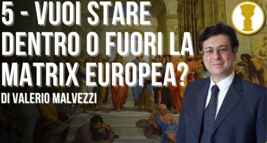 Vuoi stare dentro o fuori la Matrix Europea? – Valerio Malvezzi