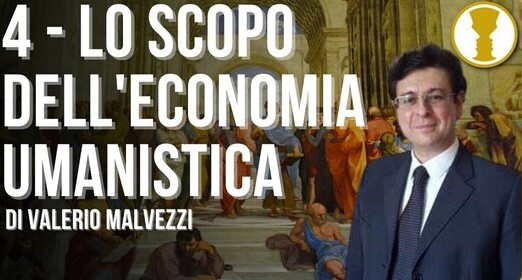 Lo scopo dell’economia umanistica – Valerio Malvezzi