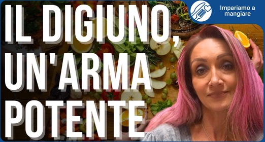 Le varie tipologie di digiuno - Mara Besacchi