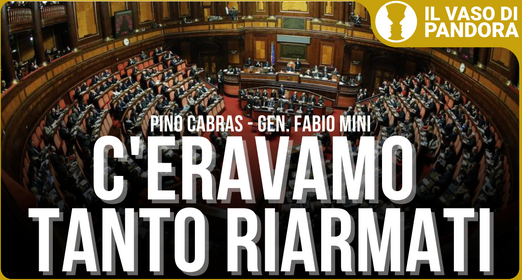 Fondi SAFE per il riarmo; verso il cortocircuito tra politica e cittadini - Pino Cabras, Gen. Fabio Mini